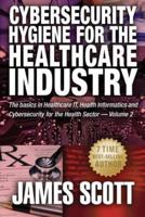 Cybersecurity Hygiene for the Healthcare Industry