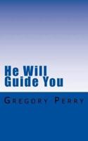 He Will Guide You