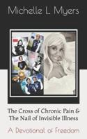 The Cross of Chronic Pain & The Nail of Invisible Illness
