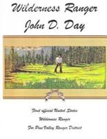 Wilderness Ranger - John D. Day