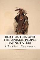 Red Hunters and the Animal People (Annotated)