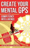 Create Your Mental GPS With Competency Intelligence