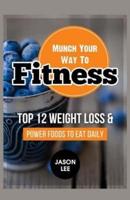 Munch Your Way to Fitness