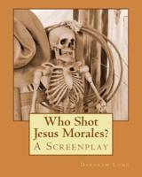 Who Shot Jesus Morales?