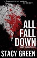 All Fall Down (Lucy Kendall #4)