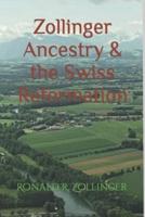 Zollinger Ancestry & The Swiss Reformation