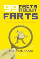 99 Facts about Farts: The Ultimate Fun Fact Book