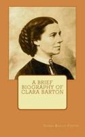 A Brief Biography of Clara Barton
