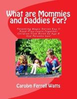 What Are Mommies and Daddies For?