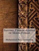 Fasting, I'tekaf, Advent of Moon, Fitrah