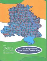 First, Delhi the National Capital, the Entire State, One Empowered, Dark Green, Smart City