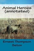 Animal Heroes (Annotated)