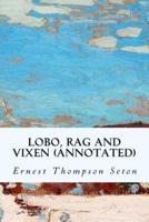 Lobo, Rag and Vixen (Annotated)