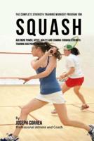 The Complete Strength Training Workout Program for Squash