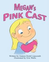 Megan's Pink Cast