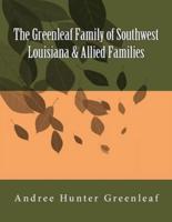 The Greenleaf Family of Southwest Louisiana & Allied Families