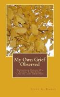 My Own Grief Observed