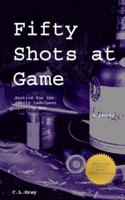 Fifty Shots at Game