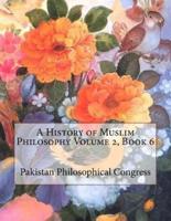 A History of Muslim Philosophy Volume 2, Book 6