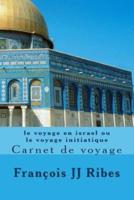 Le Voyage En Israel Ou Le Voyage Initiatique