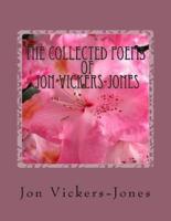 The Collected Poems of Jon Vickers-Jones