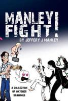 Manley Fight!