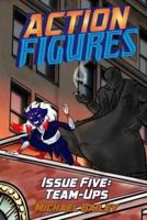 Action Figures - Issue Five