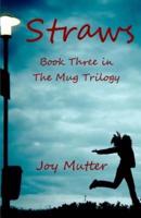 Straws: Third book of The Mug Trilogy