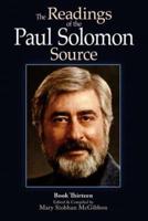 The Readings of the Paul Solomon Source Book 13
