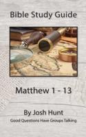 Bible Study Guide -- Matthew 1 - 13