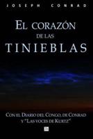El Corazon De Las Tinieblas, Con El Diario Del Congo De Conrad Y Las Voces De Kurtz