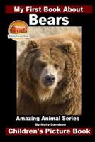 My First Book About Bears - Amazing Animal Books - Children's Picture Books