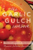 The Garlic Gulch Cookbook