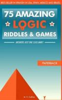 75 Amazing Logic Riddles and Games