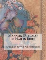 Manasik (Rituals) of Hajj in Brief