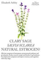 Clary Sage- Salvia Sclarea; Natural Estrogen?