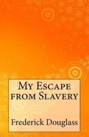 My Escape from Slavery