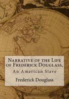 Narrative of the Life of Frederick Douglass, An American Slave