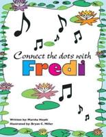 The Adventures of Fredi and Her Lilypad Band Connect the Dots