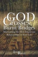 God Crosses Burnt Bridges