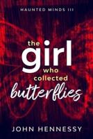 The Girl Who Collected Butterflies