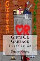 Gifts Or Garbage