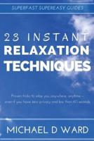 23 Instant Relaxation Techniques