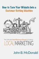 How to Turn Your Website Into a Customer Getting Machine