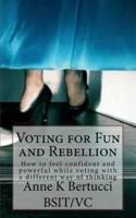 Voting for Fun and Rebellion