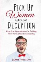 Pick Up Women Without Deception