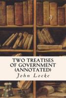 Two Treatises of Government (Annotated)