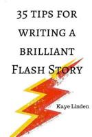 35 Tips for Writing a Brilliant Flash Story