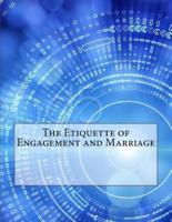 The Etiquette of Engagement and Marriage