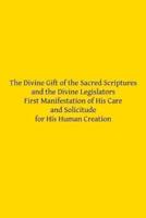 The Divine Gift of the Sacred Scriptures and the Divine Legislators First Manife